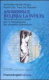 Anoressia e bulimia: la svolta. Manuale di auto-aiuto per il trattamento dei disturbi alimentari