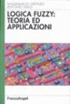 Logica fuzzy. Teoria e applicazioni