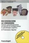 Riconoscere le emozioni. Canzoni psicoterapeutiche ed esercizi di consapevolezza in psicoterapia cognitiva. Con CD