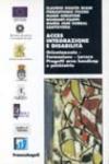 Acces integrazione e disabilità. Orientamento, formazione, lavoro, progetti area handicap e psichiatria