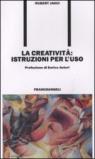 La creatività. Istruzioni per l'uso