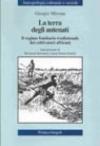 La terra degli antenati. Il regime fondiario tradizionale dei coltivatori africani