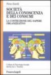 Società della conoscenza e dei consumi. La costruzione del sapere organizzativo