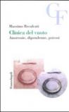 Clinica del vuoto. Anoressie, dipendenze, psicosi