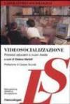 Videosocializzazione. Processi educativi e nuovi media