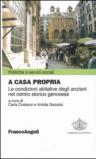 A casa propria. Le condizioni abitative degli anziani nel centro storico genovese. Con CD-ROM