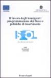 Il lavoro degli immigrati: programmazione dei flussi e politiche di inserimento