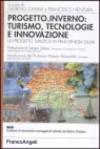 Progetto. Inverno: turismo, tecnologie e innovazione. Un progetto turistico in Friuli Venezia Giulia