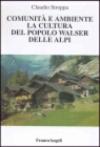 Comunità e ambiente. La cultura del popolo Walser delle Alpi