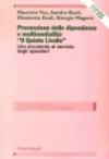 Prevenzione delle dipendenze e multimedialità: il quinto livello. Uno strumento al servizio degli operatori. Con CD-ROM