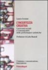 L'incertezza creativa. I percorsi sociali e comunicativi delle performance artistiche