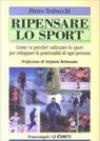 Ripensare lo sport. Come (e perché) utilizzare lo sport per sviluppare le potenzialità di ogni persona