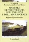 Manuale di psicoterapia dell'infanzia e dell'adolescenza. Approcci psicoanalitici