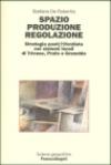 Spazio produzione regolazione. Strategie post(?)fordiste nei sistemi locali di Tricase, Prato e Grenoble