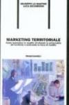 Marketing territoriale. Come aumentare le vendite sfruttando le potenzialità del territorio e motivando la forza di vendita