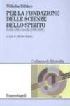 Per la fondazione delle scienze dello spirito. Scritti editi e inediti 1860-1896