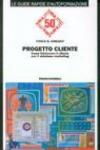 Progetto cliente. Come fidelizzare il cliente con il database marketing