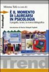 È il momento di laurearsi in psicologia. Il progetto, la tesi, la ricerca bibliografica