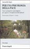 Per una psicologia della pace. Nuove prospettive psicologiche per approcci integrati interdisciplinari