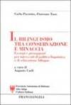 Il bilinguismo tra conservazione e minaccia. Esempi e presupposti per interventi di politica linguistica e di educazione bilingue