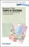 Tempo di vecchiaia. Un percorso di anima e di cura tra storie di donne