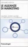 Le alleanze di marketing. Sviluppare, gestire e valutare il co-branding e il co-marketing
