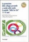 La promozione dello sviluppo personale e sociale nella scuola: il modello «skills for life» 11-14 anni. Con CD-ROM