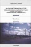 Nuovi modelli di città. Agglomerazioni, infrastrutture, luoghi centrali e pianificazione urbanistica