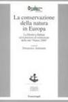 La conservazione della natura in Europa. La Direttiva Habitat ed il processo di costruzione della rete «Natura 2000»
