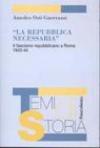 La Repubblica necessaria. Il fascismo repubblicano a Roma. 1943-1944