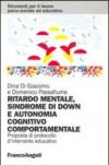 Ritardo mentale, sindrome di Down e autonomia cognitivo-comportamentale. Proposta di un protocollo d'intervento educativo