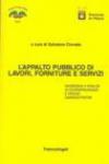 L'appalto pubblico di lavori, forniture e servizi. Rassegna e analisi di giurisprudenza e prassi amministrativa