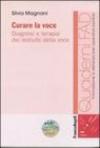 Curare la voce. Diagnosi e terapia dei disturbi della voce. Con CD-ROM