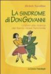 La sindrome di Don Giovanni. Uomini alla ricerca del Santo Graal femminile