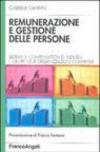 Remunerazione e gestione delle persone. Sistemi di compensation d'individui e gruppi nelle organizzazioni complesse