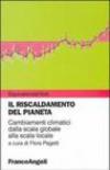 Il riscaldamneto del pianeta. Cambiamenti climatici dalla scala globale alla scala locale