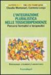 L'integrazione pluralistica nelle tossicodipendenze. Percorsi formativi e terapeutici