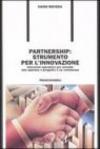 Partnership: strumento per l'innovazione. Istruzioni operative per aziende che operano a progetto o su commessa