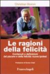 Le ragioni della felicità. Contenuti e definizioni del piacere e della felicità: nuove ipotesi