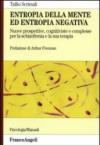 Entropia della mente ed entropia negativa. Nuove prospettive, cognitiviste e complesse, per la schizofrenia e la sua terapia