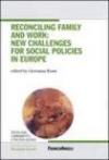 Reconciling family and work: new challenges for social policies in Europe