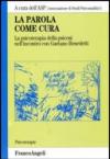 La parola come cura. La psicoterapia della psicosi nell'incontro con Gaetano Benedetti