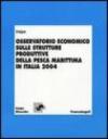 Osservatorio economico sulle strutture produttive della pesca marittima in Italia 2004