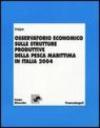 Osservatorio economico sulle strutture produttive della pesca marittima in Italia 2004