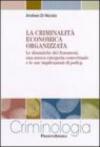 La criminalità economica organizzata. Le dinamiche dei fenomeni, una nuova categoria concettuale e le sue implicazioni di policy