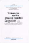 Tecnologia, scuola, processi cognitivi. Per una ecologia dell'apprendere