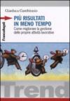 Più risultati in meno tempo. Come migliorare la gestione delle proprie attività lavorative