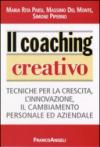 Il coaching creativo. Tecniche per la crescita, l'innovazione, il cambiamento personale ed aziendale