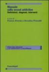 Manuale sulla sexual addiction. Definizioni, diagnosi, interventi