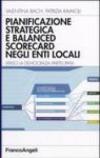 Pianificazione strategica e balanced scorecard negli enti locali. Verso la democrazia partecipata